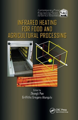 Infrared Heating for Food and Agricultural Processing by Pan, Zhongli