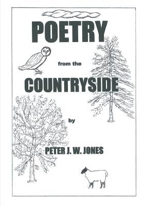 Poetry From The Countryside by Jones, Peter J. W.