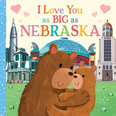 I Love You as Big as Nebraska by Rossner, Rose