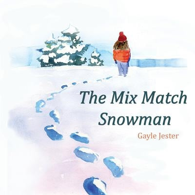 The Mix Match Snowman by Jester, Gayle