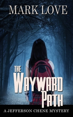 The Wayward Path by Love, Mark
