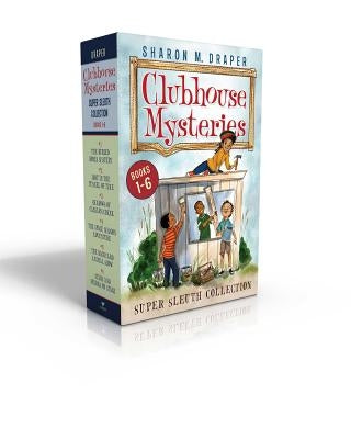 Clubhouse Mysteries Super Sleuth Collection (Boxed Set): The Buried Bones Mystery; Lost in the Tunnel of Time; Shadows of Caesar's Creek; The Space Mi by Draper, Sharon M.