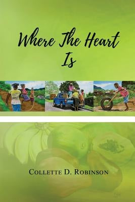 Where The Heart Is by Robinson, Collette D.