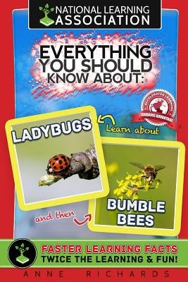 Everything You Should Know About: Bumble Bees and Ladybugs by Richards, Anne