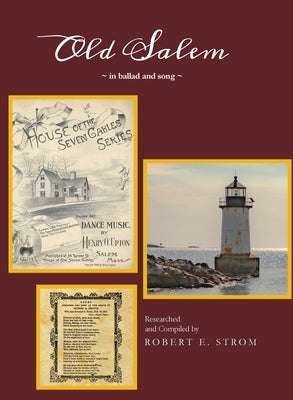 Old Salem in Ballad and Song by Strom, Robert E.