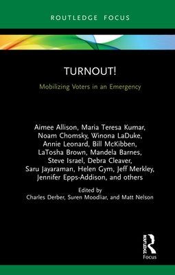 Turnout!: Mobilizing Voters in an Emergency by Derber, Charles
