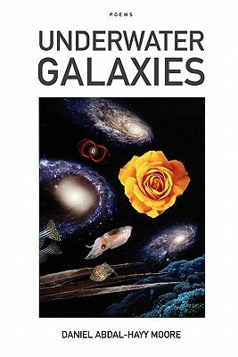 Underwater Galaxies by Moore, Daniel Abdal-Hayy