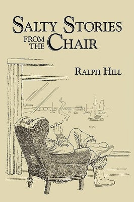 Salty Stories from the Chair by Hill, Ralph