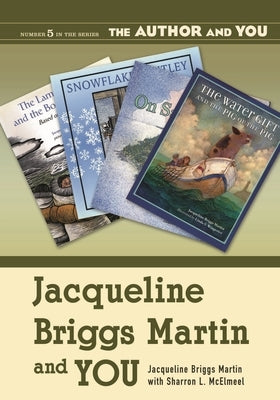 Jacqueline Briggs Martin and You by Martin, Jacqueline