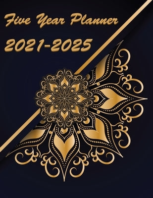 Five Year Planner 2021-2025: Plan and Organize your Time, 60 Months Calendar by Kaaya, Allana