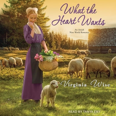 What the Heart Wants by Wise, Virginia