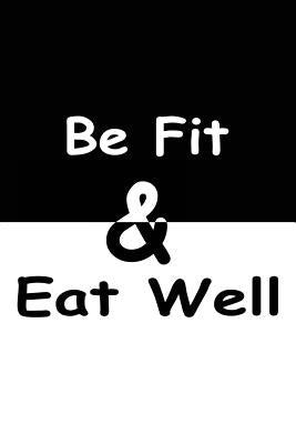 Be fit & Eat well by Katona, Danae