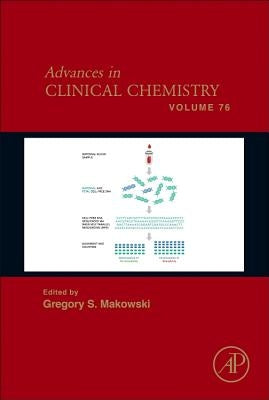 Advances in Clinical Chemistry: Volume 76 by Makowski, Gregory S.