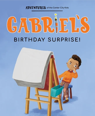Gabriel's Birthday Surprise by Avenue a Books