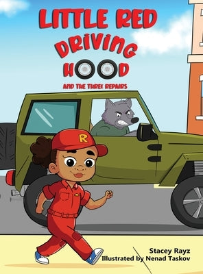 Little Red Driving Hood and the Three Repairs by Rayz, Stacey