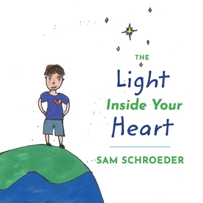 The Light Inside Your Heart by Schroeder, Sam