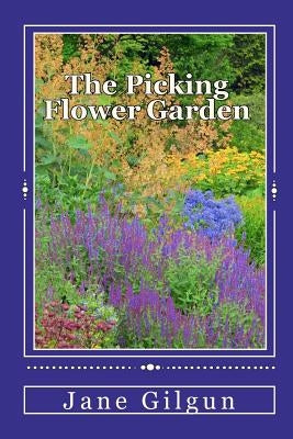 The Picking Flower Garden by Gilgun, Jane