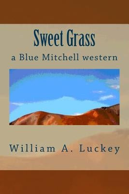 Sweet Grass by Luckey, William a.