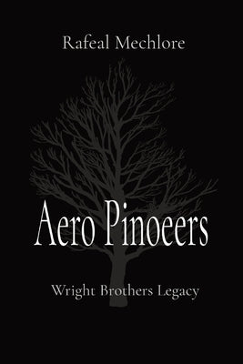 Aero Pinoeers: Wright Brothers Legacy by Mechlore, Rafeal