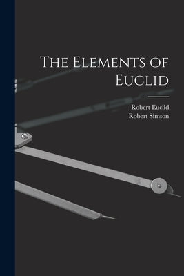 The Elements of Euclid by Simson, Robert