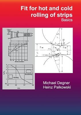Fit for hot and cold rolling of strips - Basics by Degner, Michael