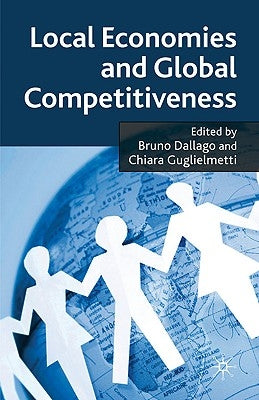 Local Economies and Global Competitiveness by Dallago, B.