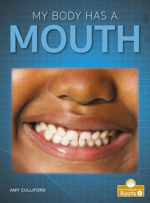 My Body Has a Mouth by Culliford, Amy