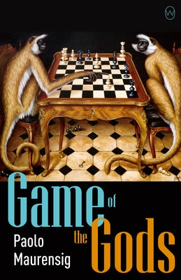 Game of the Gods by Maurensig, Paolo