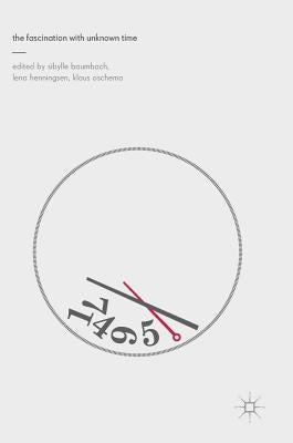 The Fascination with Unknown Time by Baumbach, Sibylle