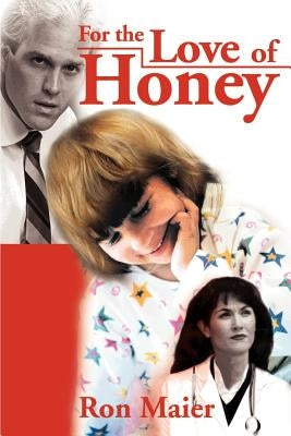 For the Love of Honey by Maier, Ron