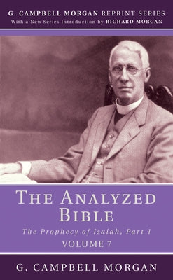 The Analyzed Bible, Volume 7 by Morgan, G. Campbell