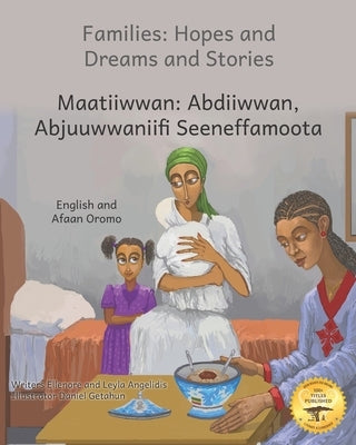 Families: Hopes and Dreams and Stories in English and Afaan Oromo by Angelidis, Leyla