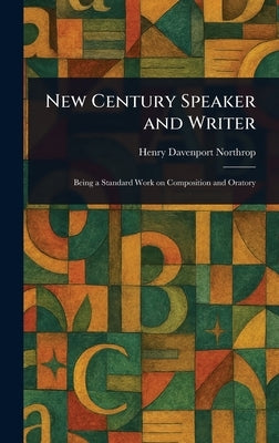 New Century Speaker and Writer by Northrop, Henry Davenport