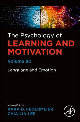 The Intersection of Language with Emotion, Personality, and Related Factors: Volume 80 by Federmeier, Kara D.