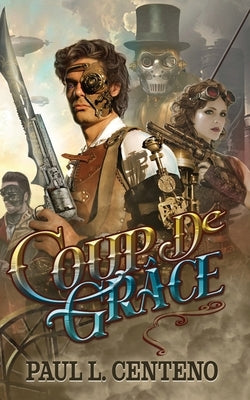 Coup de Grâce by Centeno, Paul L.