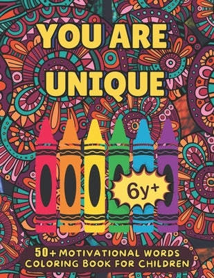 You Are Unique: Children Mandala Art with Motivational Words for Coloring by Capture, Journey