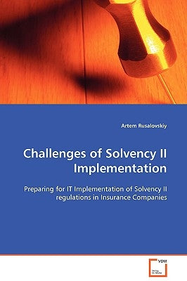 Challenges of Solvency II Implementation by Rusalovskiy, Artem
