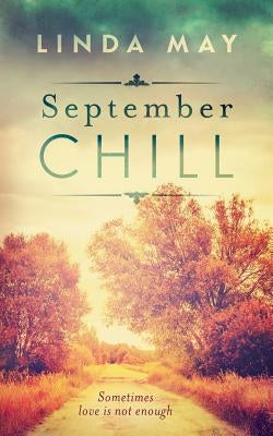 September Chill: A detective romance by May, Linda