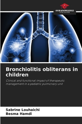 Bronchiolitis obliterans in children by Louhaichi, Sabrine