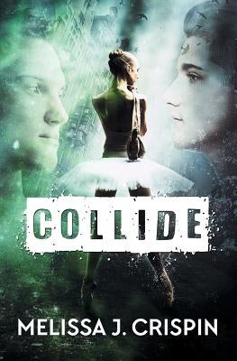 Collide by Crispin, Melissa J.