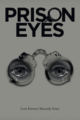 Prison Eyes by Love Forever Sincerely Yours