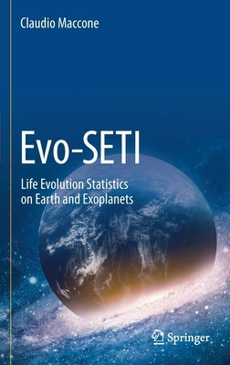 Evo-Seti: Life Evolution Statistics on Earth and Exoplanets by Maccone, Claudio