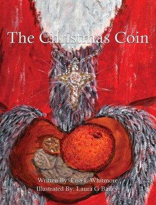 The Christmas Coin by Whitmore, Lisa L.