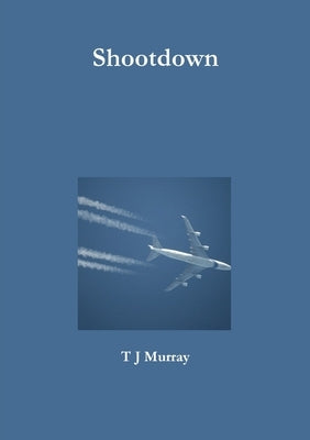Shootdown by Murray, T. J.