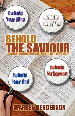 Behold the Saviour by Henderson, Warren