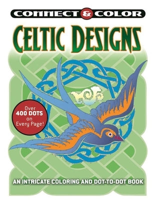 Connect and Color: Celtic Designs: An Intricate Coloring and Dot-To-Dot Book by Toufexis, George
