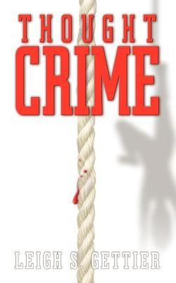 Thought Crime by Gettier, Leigh S.