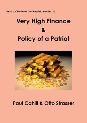 Very High Finance & Policy of a Patriot by Cahill, Paul