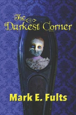The Darkest Corner: Necrophilia, Necromancy, and the Functioning of a Working Psychic by Brundage, Cynthia