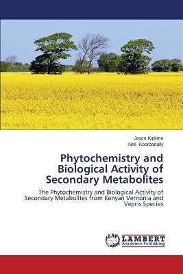 Phytochemistry and Biological Activity of Secondary Metabolites by Kiplimo Joyce